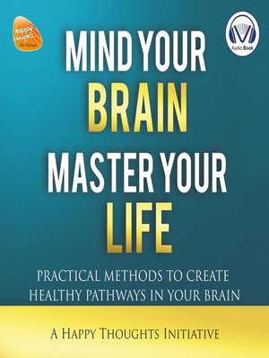 cover image of Mind Your Brain, Master Your Life
